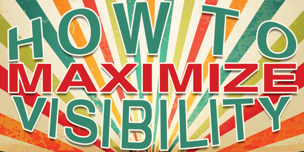 How to Maximize Visiblity