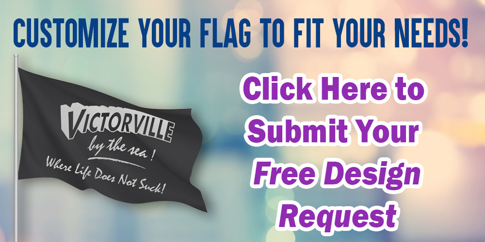 Customize Your Flag To Fit Your Needs