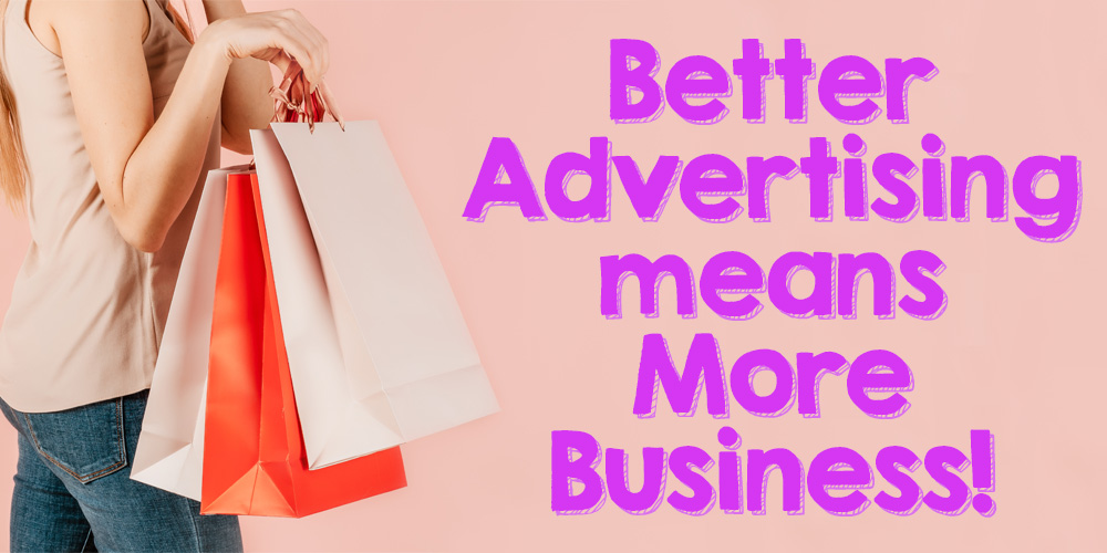 Better Advertising Means More Business
