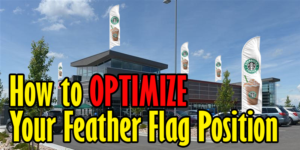 How to Optimize Your Feather Flag Position
