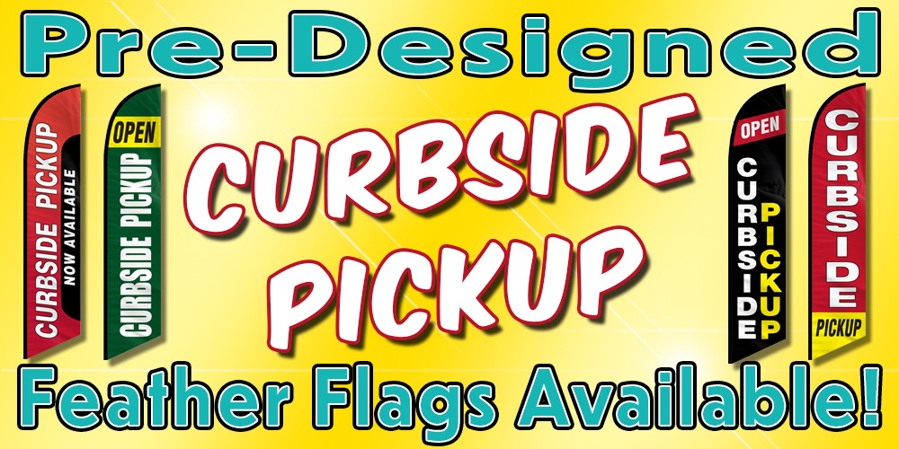 Curbside Pick up feather flags available