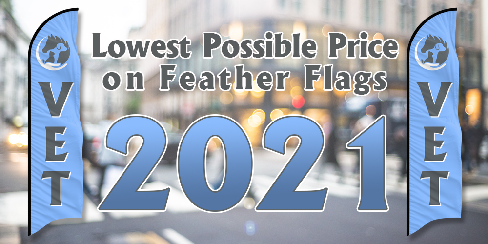 Lowest Possible Price on Feather Flags 2021