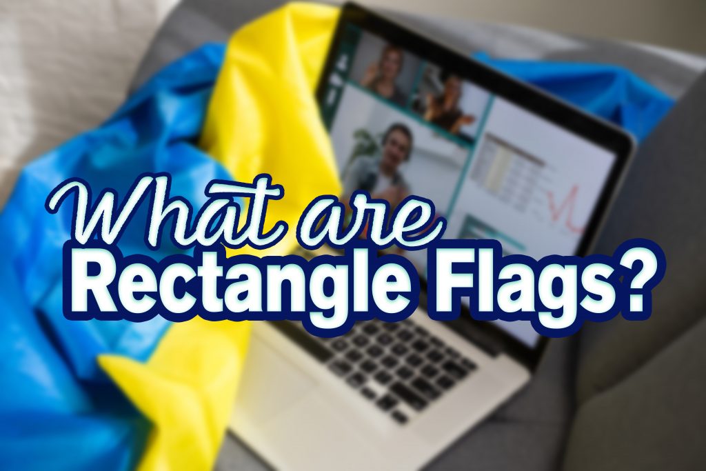 WHAT ARE RECTANGLE FLAGS-MAIN IMAGE