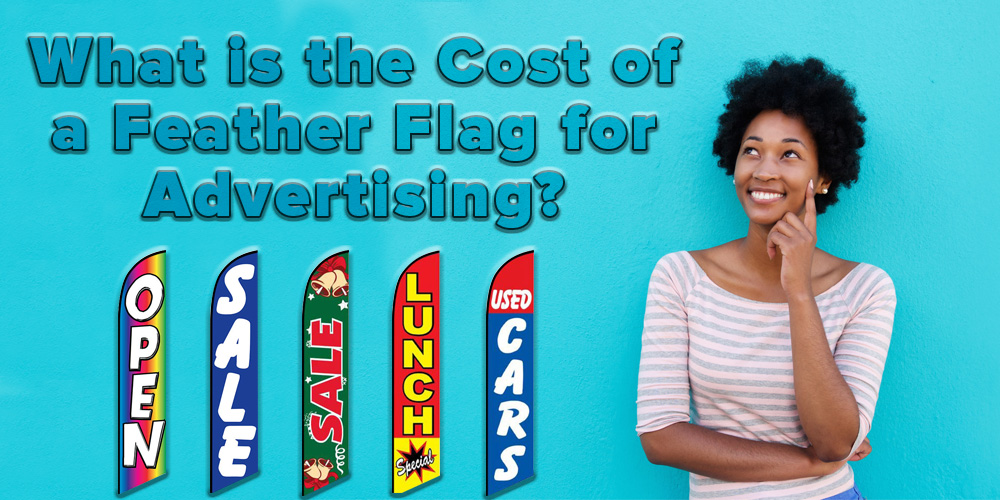 What is the Cost of a Feather Flag for Advertising