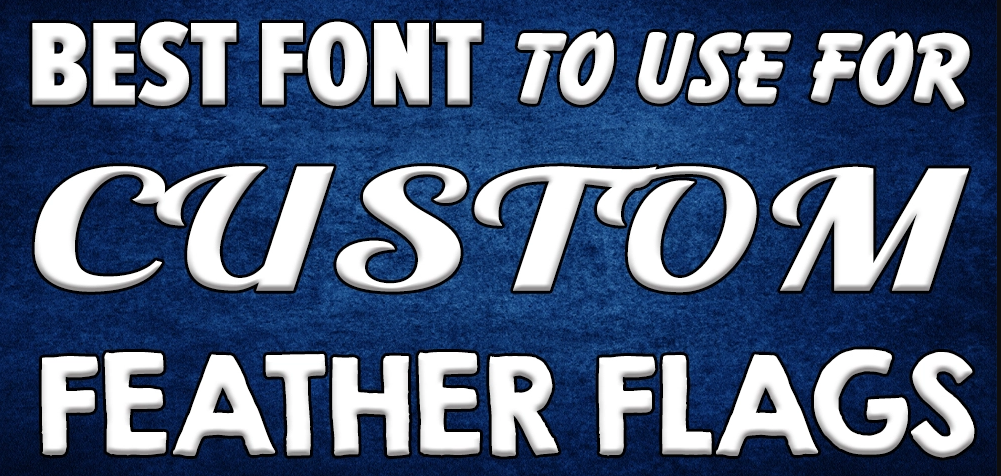 best font for custom feather flags graphic