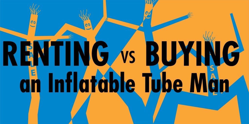 renting vs buying an inflatable tube man