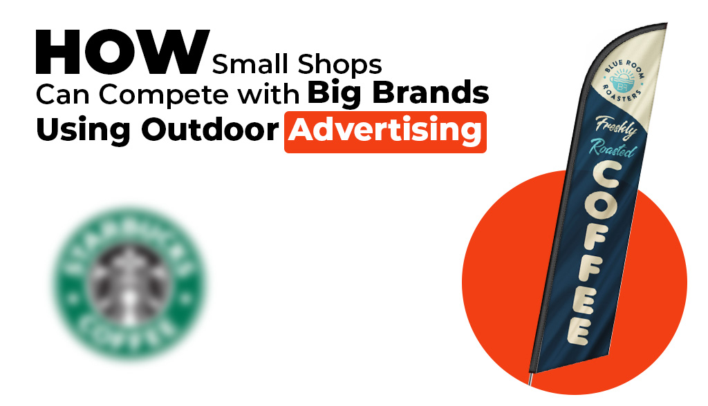 How Small Shops Can Compete with Big Brands Using Outdoor Advertising 1 Small retail shop using feather flags and outdoor signage to compete with larger brand storefronts.