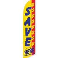 Save $$$$ Here Feather Flag