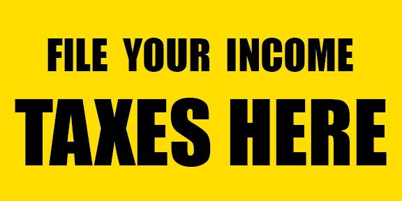 File Your Income Taxes Here Sign Banner