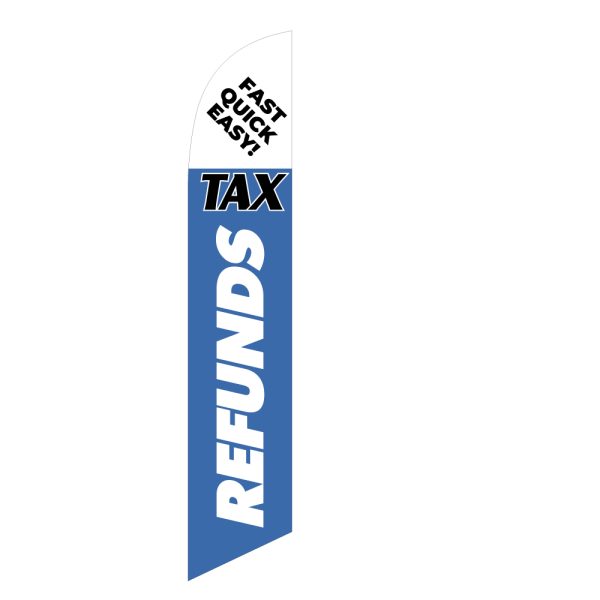 Light blue feather flag with bold "Tax Refunds" text and "Fast, Quick, Easy!" messaging, ideal for tax season promotions and outdoor advertising.