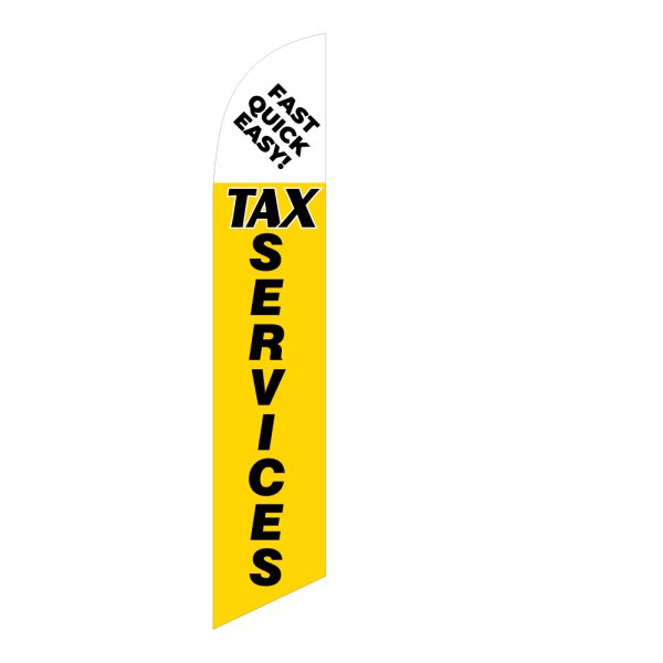 Yellow vertical "Tax Services" feather flag with bold black text and "Fast, Quick, Easy!" message at the top. Single-sided for outdoor visibility.